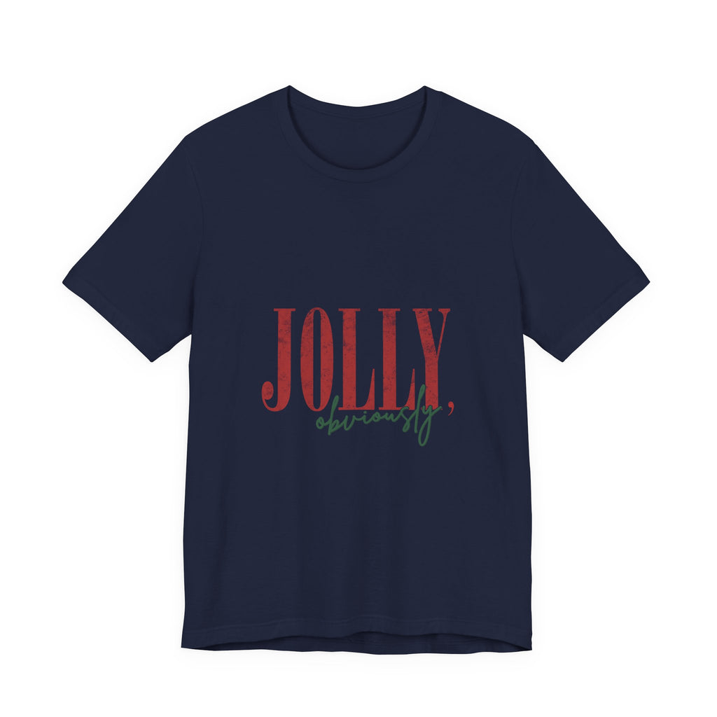 Jolly Obviously Tee — Festive Holiday Graphic T-Shirt