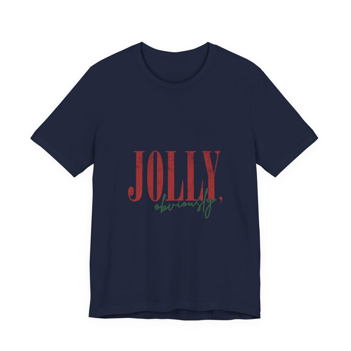 Jolly Obviously Tee — Festive Holiday Graphic T-Shirt