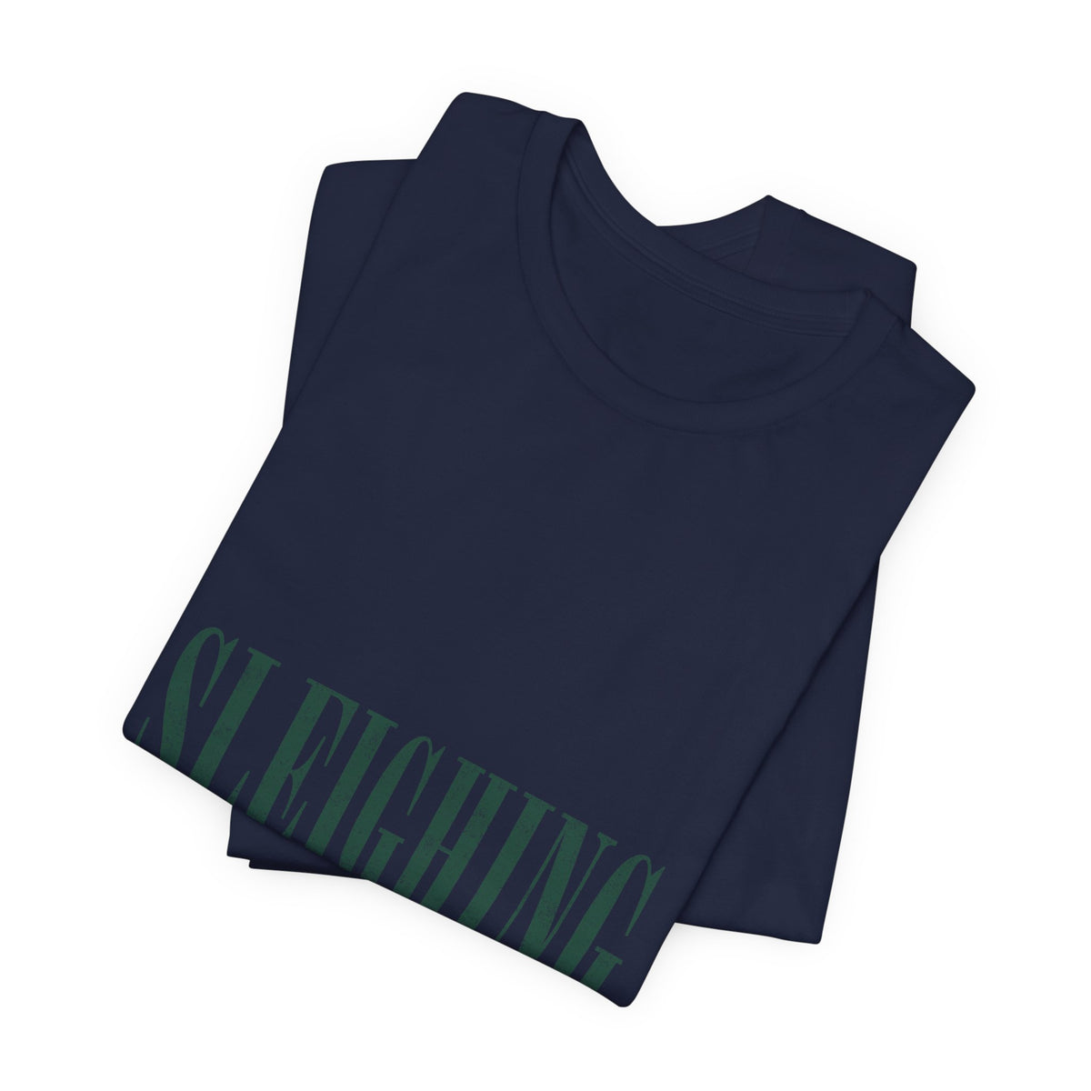 Sleighing, Obviously T-Shirt — Funny Holiday Graphic Tee