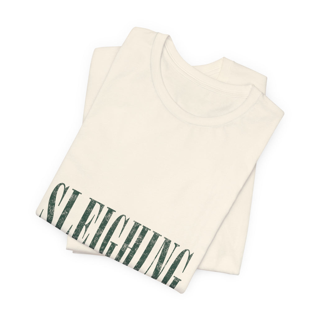 Sleighing, Obviously T-Shirt — Funny Holiday Graphic Tee