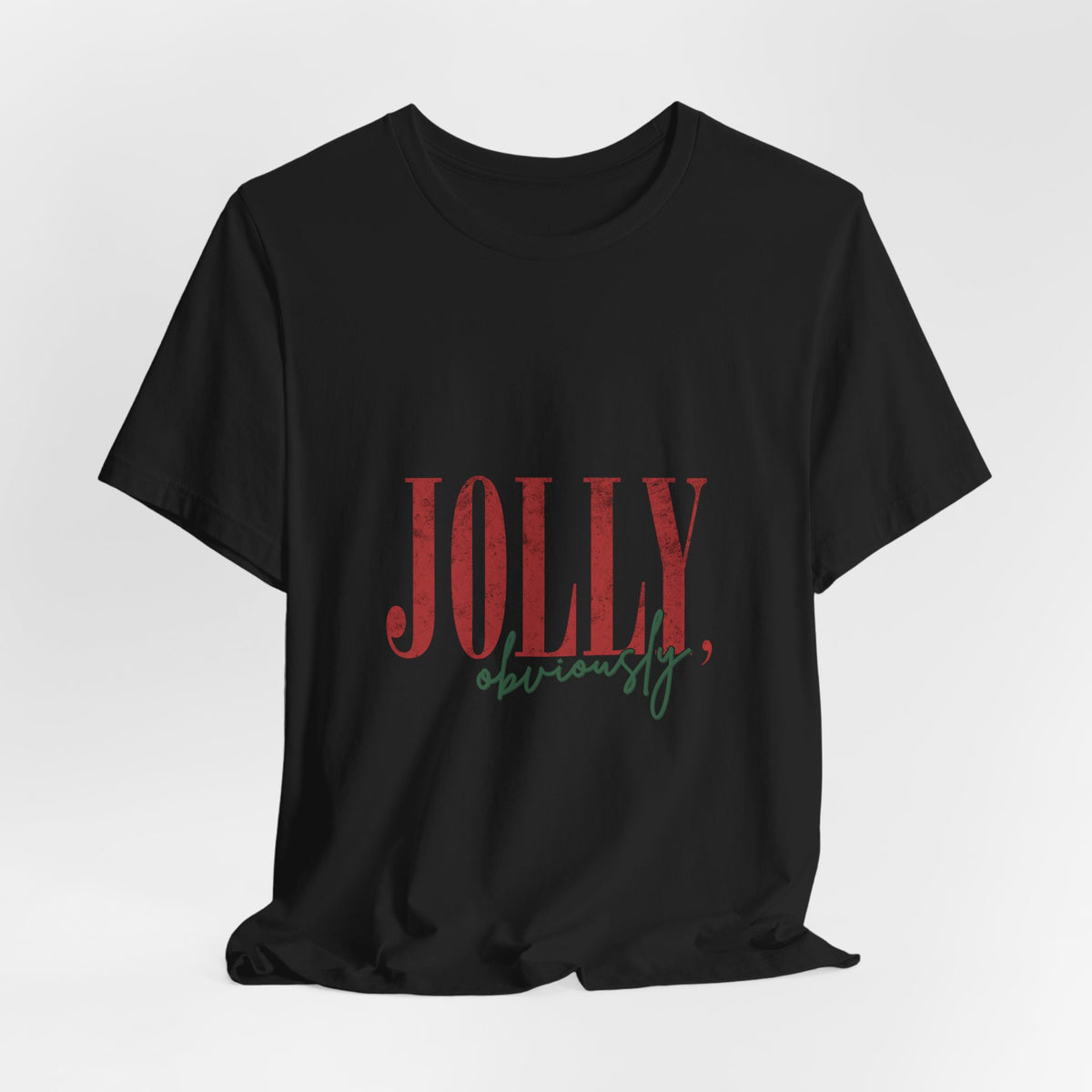 Jolly Obviously Tee — Festive Holiday Graphic T-Shirt