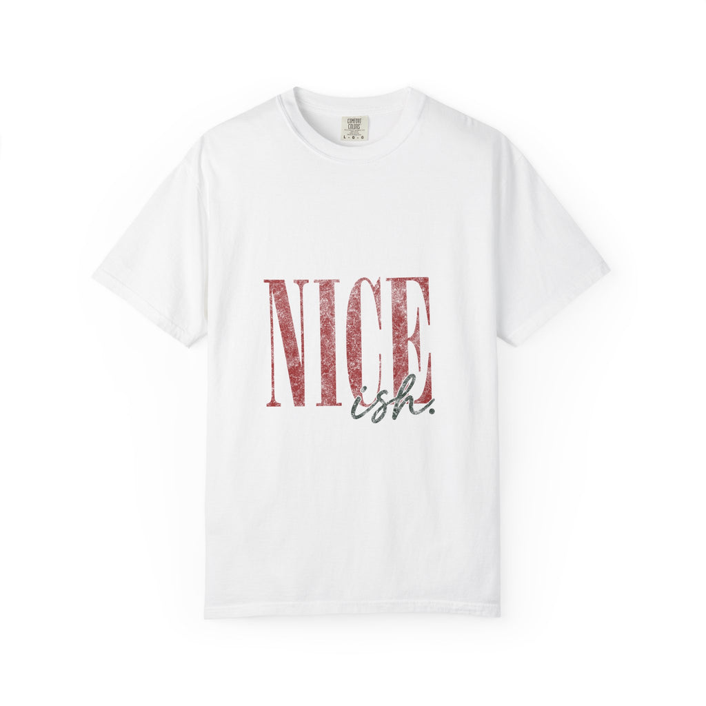 Nice-ish T-Shirt — Playful Distressed Typography Tee