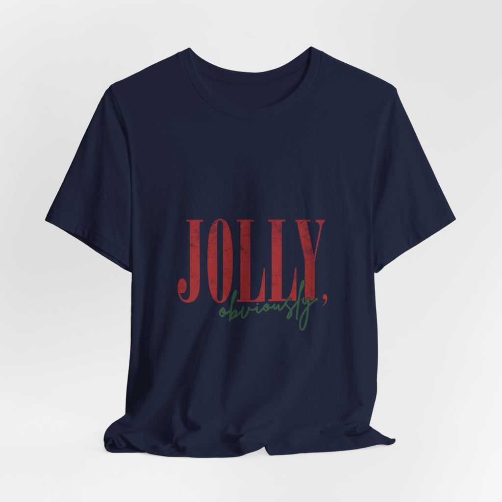 Jolly Obviously Tee — Festive Holiday Graphic T-Shirt