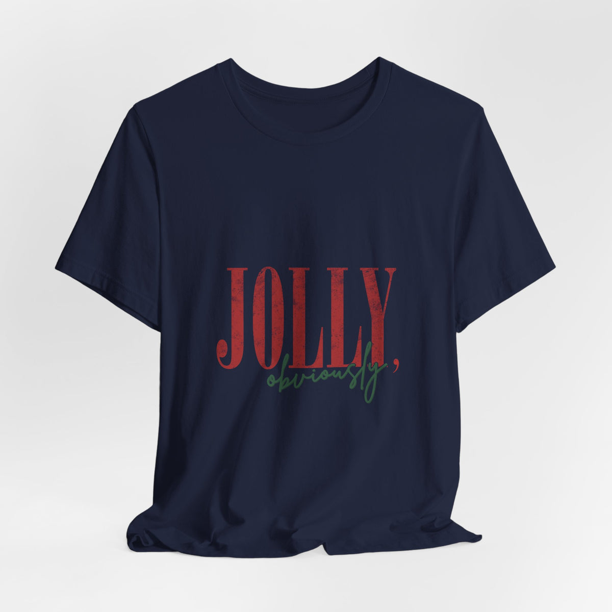 Jolly Obviously Tee — Festive Holiday Graphic T-Shirt