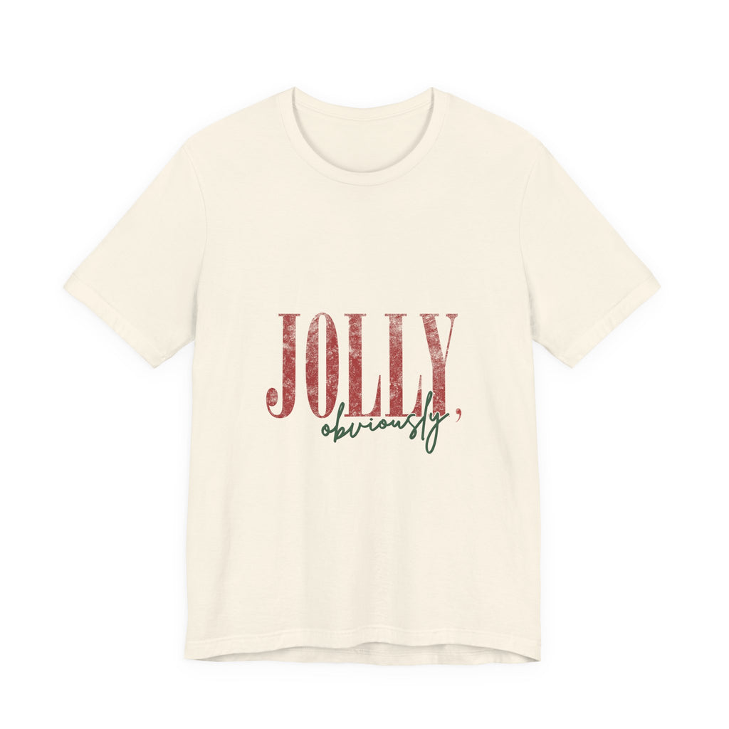 Jolly Obviously Tee — Festive Holiday Graphic T-Shirt