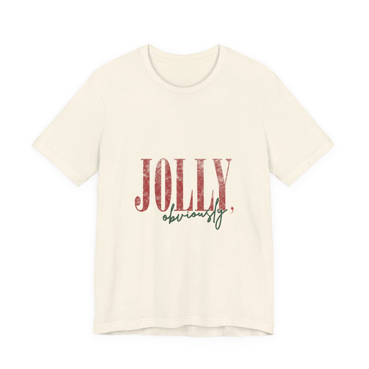 Jolly Obviously Tee — Festive Holiday Graphic T-Shirt