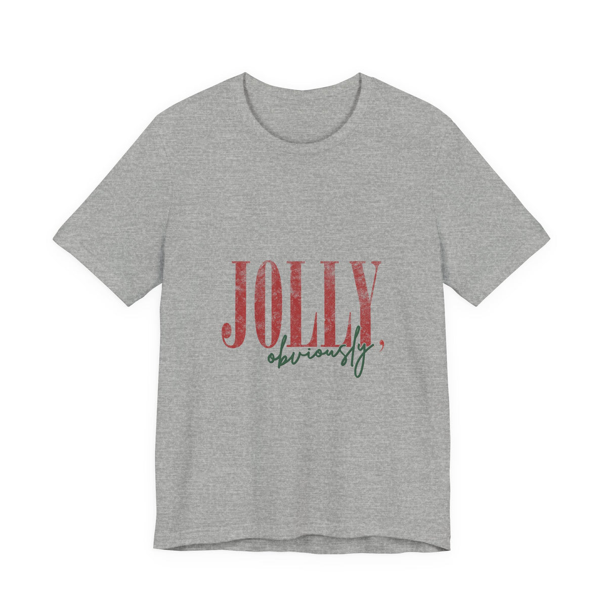 Jolly Obviously Tee — Festive Holiday Graphic T-Shirt